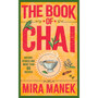 The Book of Chai: History, Stories and More Than 60 Recipes - ISBN 9781035423330