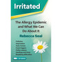 Irritated: The Allergy Epidemic and What We Can Do About It (Hardcover) - ISBN 9781035419050