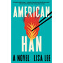 American Han: A Novel - ISBN 9781643757254