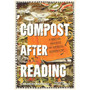 Compost after Reading: A Practical Manifesto for Purposeful Decomposition - ISBN 9781643264622