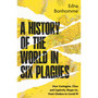 A History of the World in Six Plagues: How Contagion, Class and Captivity Shape Us, from Cholera to Covid-19 - ISBN 9780349704395