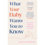 What Your Baby Wants You to Know: The Art and Science of Bonding with Your Child (Paperback) - ISBN 9781035414475