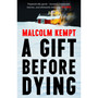 A Gift Before Dying - ISBN 9781399829748