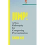Jump!: A New Philosophy for Conquering Procrastination (Paperback) - ISBN 9781399807104
