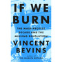 If We Burn: The Mass Protest Decade and the Missing Revolution - ISBN 9781035412310