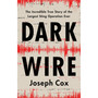 Dark Wire: The Incredible True Story of the Largest Sting Operation Ever (Paperback) - ISBN 9781541702707