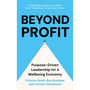 Beyond Profit: Purpose-Driven Leadership for a Wellbeing Economy - ISBN 9781399822480