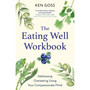 The Eating Well Workbook: Addressing Overeating Using Your Compassionate Mind - ISBN 9781472147608