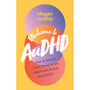 Welcome to AuDHD: How to Survive (and Thrive) as an Adult with Autism and ADHD - ISBN 9781805012382