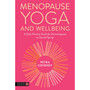 Menopause Yoga and Wellbeing: A Daily Practice Guide for Perimenopause to Second Spring - ISBN 9781805011347