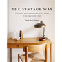 The Vintage Way: Creating a Scandinavian-style Home with Pre-Loved Finds - ISBN 9781784729738