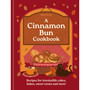 A Cinnamon Bun Cookbook: Recipes for Irresistible Cakes, Bakes, Sweet Treats and More - ISBN 9780600639466