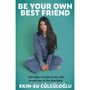 Be Your Own Best Friend: And Other Lessons from a Life in and Out of the Limelight (Paperback) - ISBN 9780349440095
