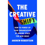 The Creative Shift: How to Power Up Your Organization by Making Space for New Ideas - ISBN 9781541705241