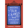 Historic Pub Crawls Through England: 11 Guided Walks Around England's Iconic Pubs and Landmarks - ISBN 9781408722954