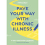 Pave Your Way with Chronic Illness: A Self-Discovery Journal - ISBN 9781805017493
