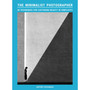 The Minimalist Photographer: 50 Techniques for Capturing Beauty in Simplicity - ISBN 9781399624848