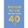Things to Do Now That You’re 40 - ISBN 9780600638711
