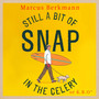 Still a Bit of Snap in the Celery - ISBN 9780349145495