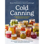 Cold Canning: The Easy Way to Preserve the Seasons Without Hot Water Processing - ISBN 9780316577977