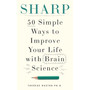 Sharp: 50 Simple Ways to Improve Your Life with Brain Science - ISBN 9781804193402