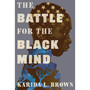 The Battle for the Black Mind - ISBN 9781538768433