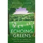 Echoing Greens: How Cricket Shaped the English Imagination (Paperback) - ISBN 9781408719459