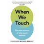 When We Touch: The New Science of Why Touch Matters - ISBN 9781398708747