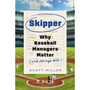 Skipper: Why Baseball Managers Matter and Always Will - ISBN 9780306832703