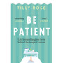 Be Patient: Life, Loss and Laughter from Behind the Hospital Curtain - ISBN 9781780726229