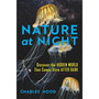 Nature at Night: Discover the Hidden World That Comes Alive after Dark - ISBN 9781643263137