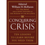 Conquering Crisis: Ten Lessons to Learn Before You Need Them - ISBN 9781538771747