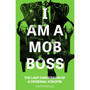I Am a Mob Boss: The Last Confession of a Criminal Kingpin - ISBN 9781035426195