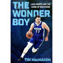 The Wonder Boy: Luka Doncic and the Curse of Greatness (Hardcover) - ISBN 9781538740712