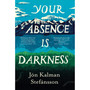 Your Absence Is Darkness - ISBN 9781529418798