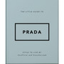 The Little Guide to Prada: Style to Live By - ISBN 9781035422395