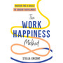 The Work Happiness Method: Master the 8 Skills to Career Fulfillment - ISBN 9781035422197
