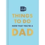 Things to Do Now That You’re a Dad - ISBN 9780600638797