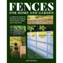 Fences for Home and Garden: A Complete Guide to Selecting and Installing Wood, Masonry, Metal, and Living Fences - ISBN 9781635869163