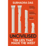 Uncivilised: Ten Lies That Made the West - ISBN 9781399704397