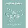 The Little Book of Mother’s Love: The Most Powerful Force on Earth - ISBN 9781035419845