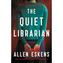The Quiet Librarian: A Novel (Hardcover) - ISBN 9780316566315