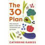 The 30 Plan: Why Eating 30 Plants a Week Will Revolutionise Your Gut Health - ISBN 9781035422159