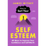How to Sort Your Self-Esteem: 40 Ways to Improve Your Confidence and Self-Worth - ISBN 9781472149114