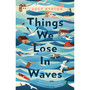 Things We Lose in Waves - ISBN 9780349701899