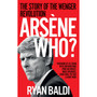Arsène Who?: The Story of the Wenger Revolution - ISBN 9781788404556