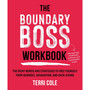 The Boundary Boss Workbook: The Right Words and Strategies to Free Yourself from Burnout, Exhaustion, and Over-Giving - ISBN 9781399822121