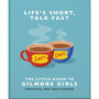 Life’s Short, Talk Fast: The Little Guide to Gilmore Girls - ISBN 9781035419722