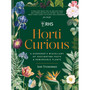 RHS Horti Curious: A Gardener's Miscellany of Fascinating Facts & Remarkable Plants - ISBN 9781784729639