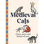 Medieval Cats: Claws, Paws and Kitties of Yore - ISBN 9781529441048